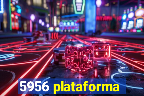 5956 plataforma